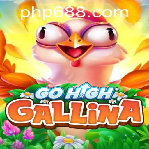 Explore GoHighGallina: The Exciting New Game on PH688.COM